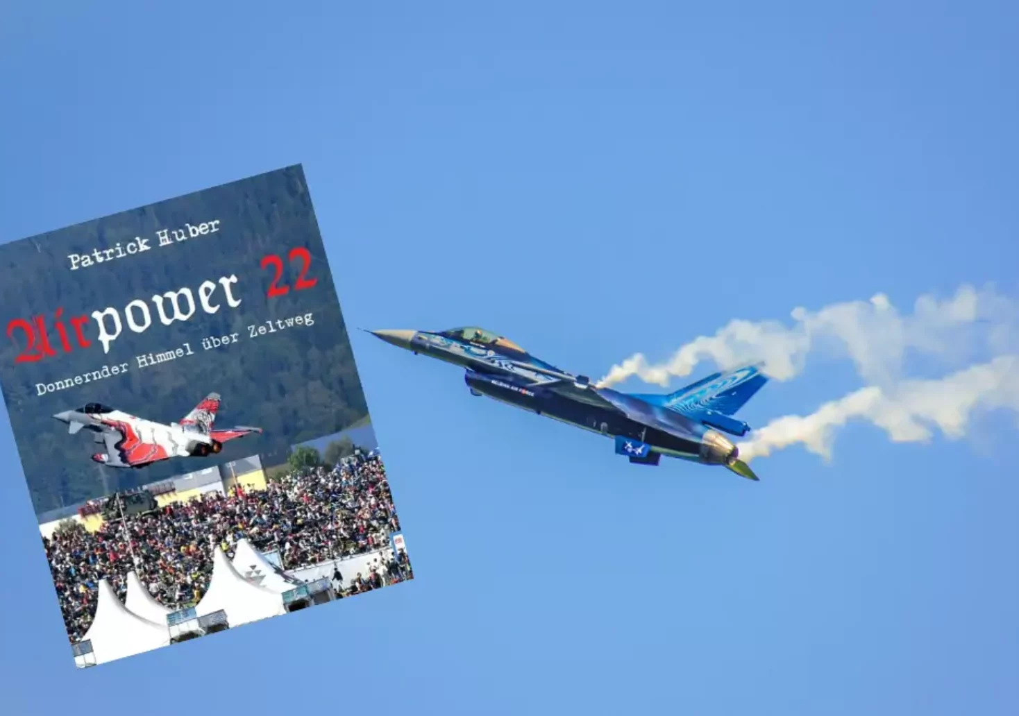 „Airpower 22“: Patrick Hubers neues Buch über die Flugschau in Zeltweg